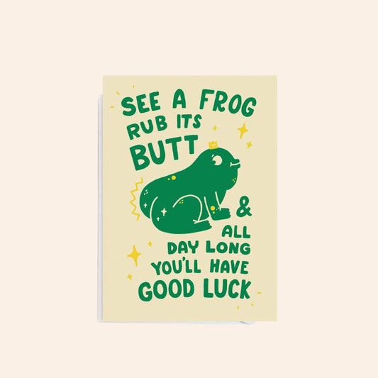 Rub A Frog’s Butt For Luck Card