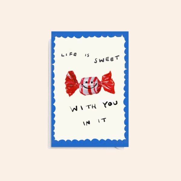 Life's Sweet With You Card